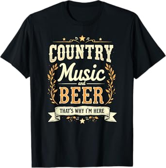 Vintage Country Music & Beer That's Why I'm Here T-Shirt