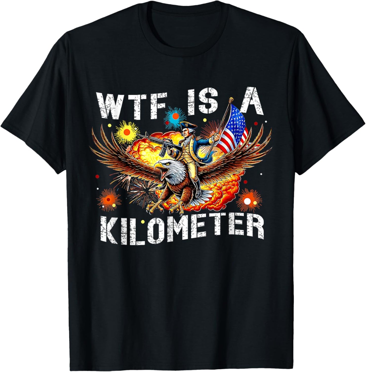 Retro Wtf Is A Kilometer Funny Patriotic American Freedom T-shirt