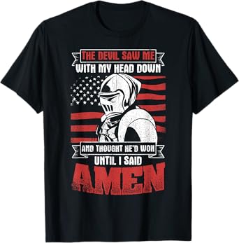 The Devil Saw Me With My Head Down Thought He'D Won T-Shirt