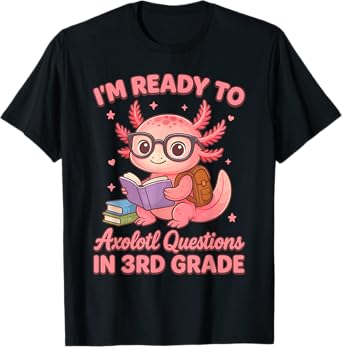 Ready to 3rd Grade Axolotl Question First Day of School Girl T-Shirt