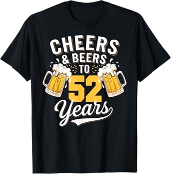 Cheer & Beer to 52 Years 52nd Birthday Beer Drinking Party T-Shirt