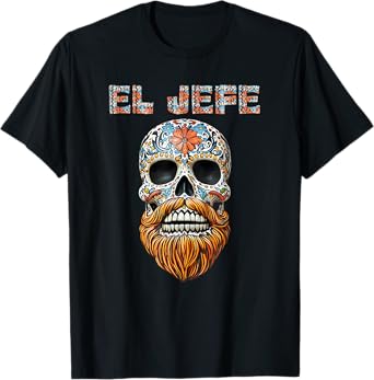 El Jefe Skull Mexican Boss Spanish Dia De Los Muertos T-Shirt