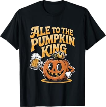 Ale to The Pumpkin King Funny Halloween Beer Lover T-Shirt