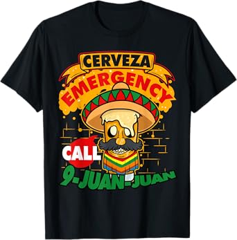 Cerveza Emergency Call 9 Juan-Juan Sombrero Cinco De Mayo T-Shirt