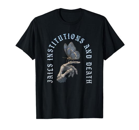 Jails Institutions Death Recovery 12 Steps Sobriety T-Shirt