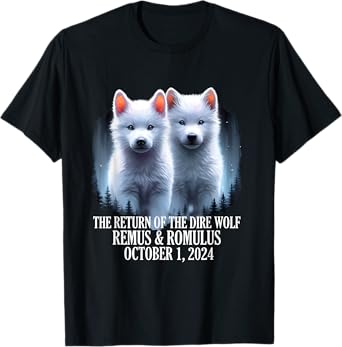 Dire Wolf 2024 The Return Of The Remos And Romulus T-Shirt