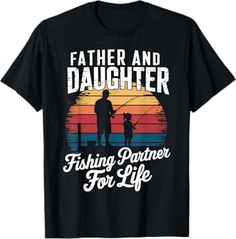 Dad Father Daughter Fishing Partner For Life Matching T-Shirt