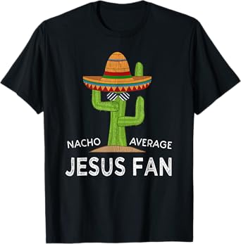 Fun Hilarious Religious Saying | Funny Jesus Fan T-Shirt
