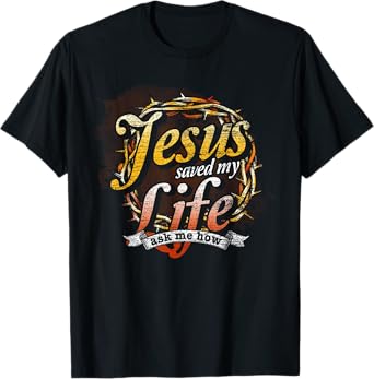Christ Devotee Jesus Saved My Life Jesus T-Shirt