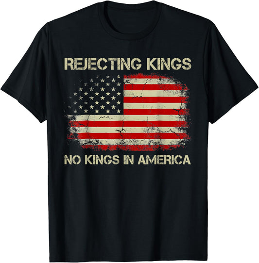 Rejecting Kings No Kings In America American Flag USA T-Shirt