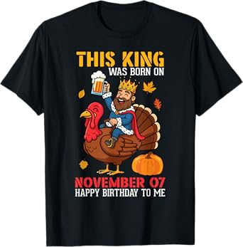This King was Born On November 07 Happy Birthday to Me Drink T-Shirt