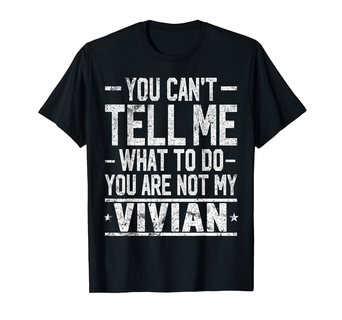 You Can't Tell Me What to Do You are Not My Vivian T-Shirt