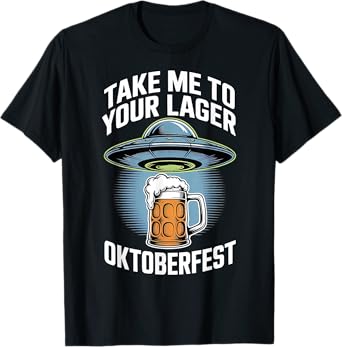 Take Me To Your Lager Oktoberfest Alien Beer Abduction T-Shirt