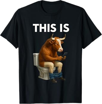 This Is Bullsht Funny Cow Toilet Humorous Men Women T-Shirt