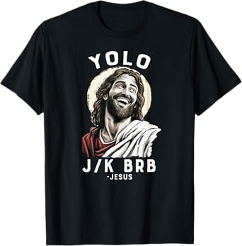 Team Jesus 28:6 Funny Christian Easter Jesus YOLO JK BRB T-Shirt - Black, Small