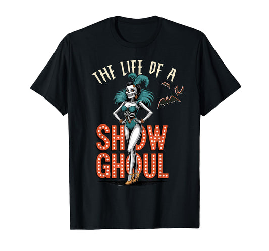 The Life of a Showghoul Vintage Halloween Show Ghosts Girl T-Shirt