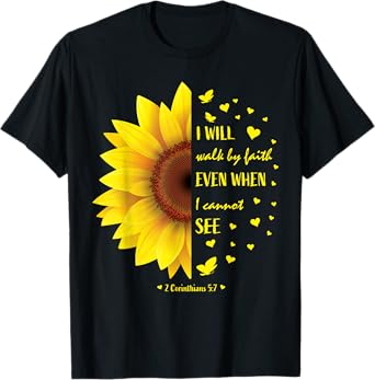 Walk by Faith Not By Sight Christian Religious Sunflower T-Shirt