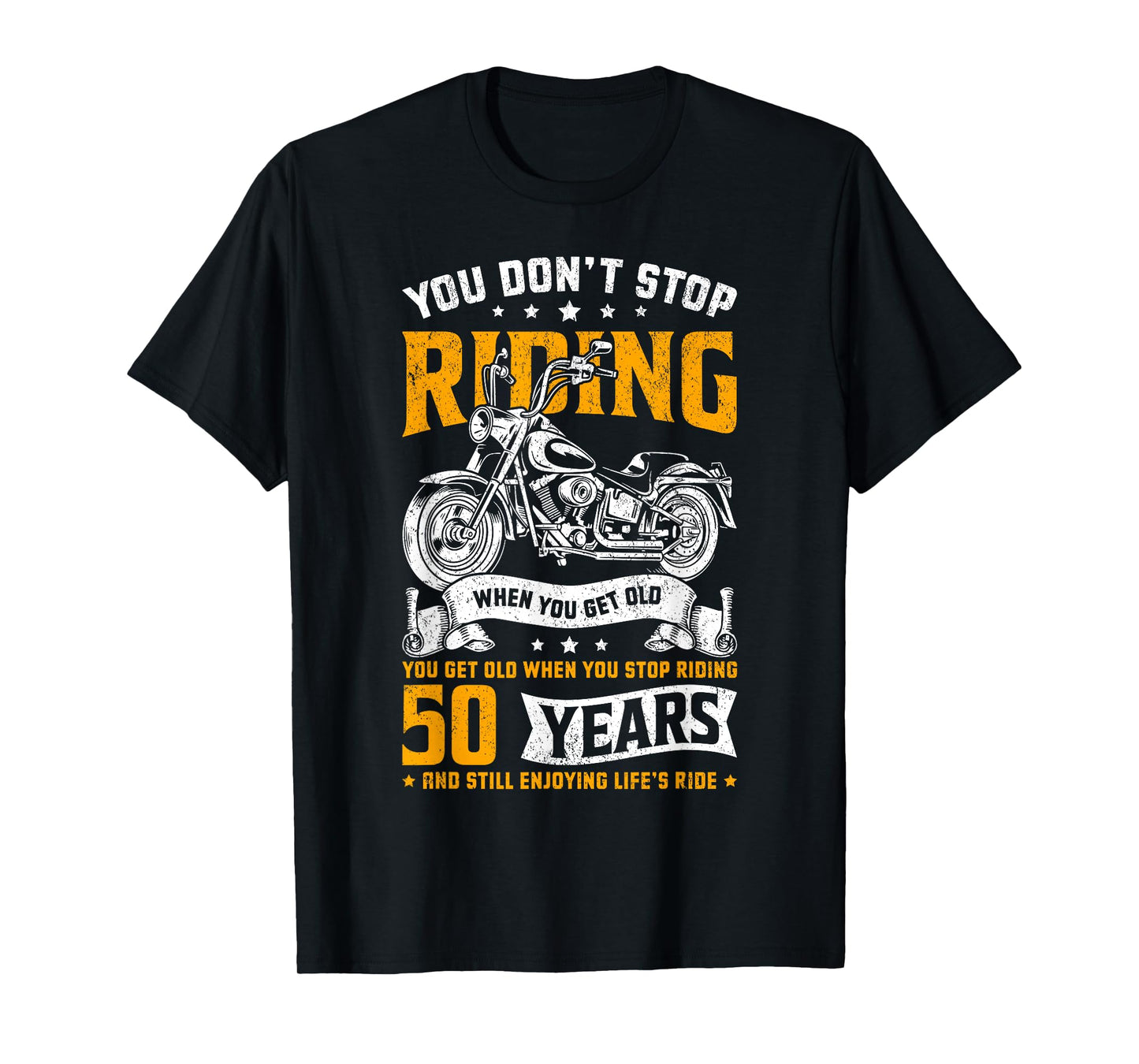 Don't Stop Riding When You Get Old Motorcycle 50th Birthday T-Shirt