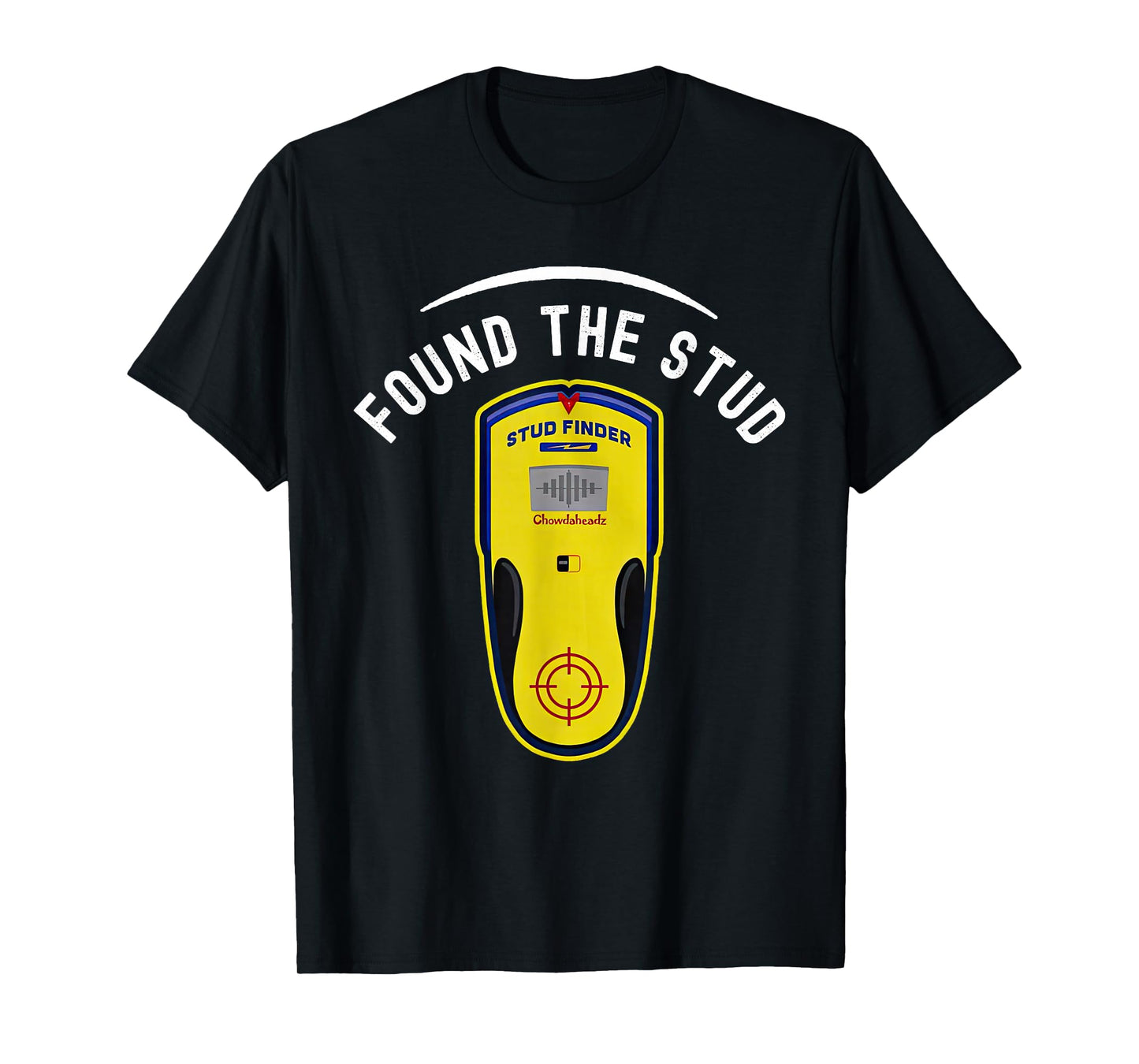 Found The Stud Dad Joke Handy Tools Funny Stud Finder T-Shirt