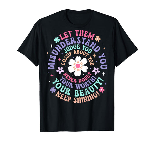 (On Back) Retro Let Them Misunderstand You Judge You Flower T-Shirt