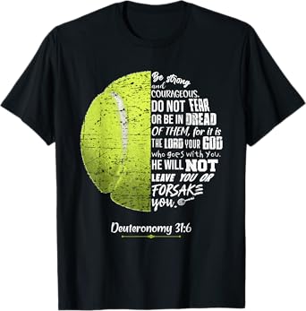 Christian Tennis Deuteronomy 31:6 Bible Verse for Faith God T-Shirt