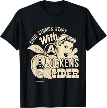 Hard Dickens Cider Girl Whiskey And Beer Apple Humor T-Shirt