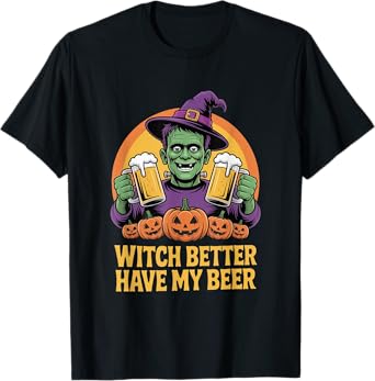 Witch Better Have My Beer Funny Halloween Beer Lover T-Shirt