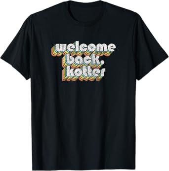 Welcome Back Kotter Movies Vintage Funny Saying Sarcastic T-Shirt