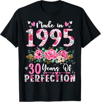 30 Year Old Made In 1995 Floral 30th Birthday Women T-Shirt