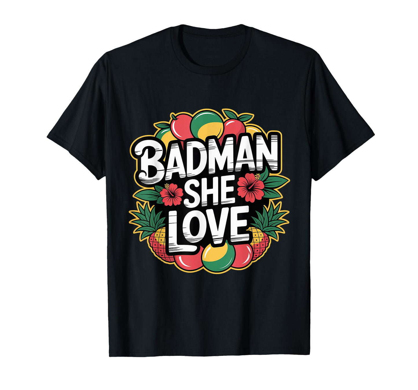 Badman She Love Dancehall Reggae T-Shirt