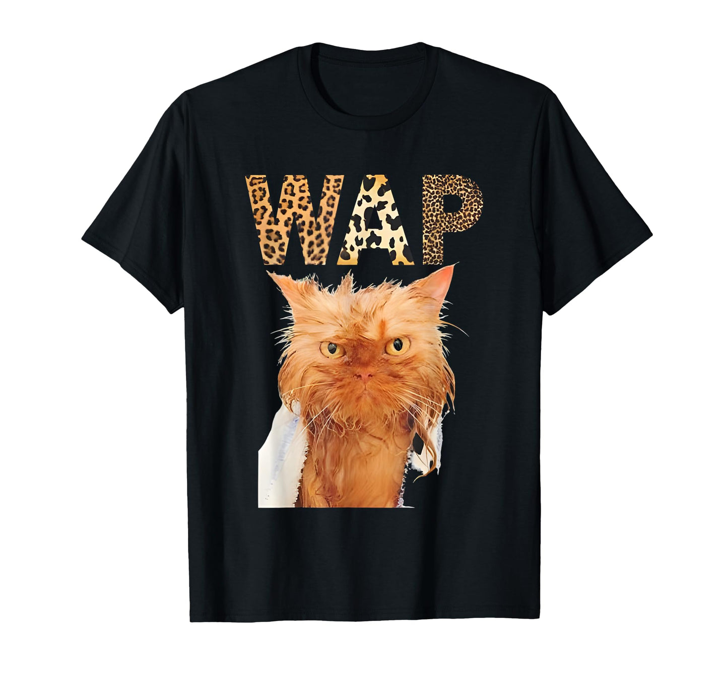 Wap Wet Cat Funny For Men Women T-Shirt