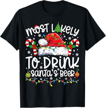 Most Likely to Drink Santa's Beer Family Matching Christmas T-Shirt