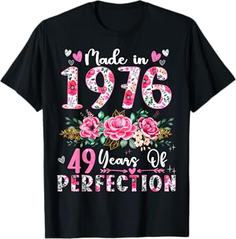 49 Year Old Made In 1976 Floral 49th Birthday Women T-Shirt