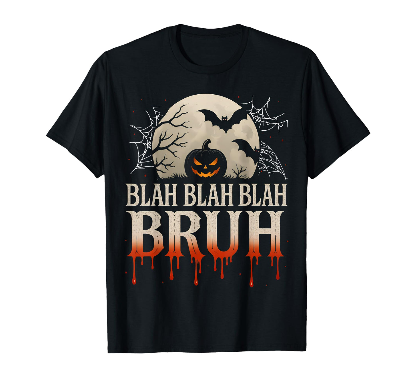 Halloween Bruh Meme Vampire Blah Blah Blah Spooky Boy Men T-Shirt