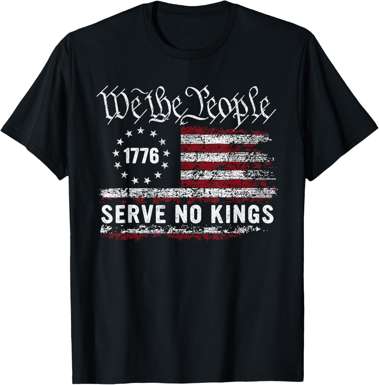 We The People Serve No Kings America Flag 1776 T-Shirt
