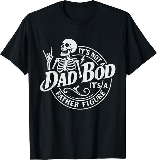 It's Not a Dad Bod, It's a Father Figure Funny Father Day T-Shirt