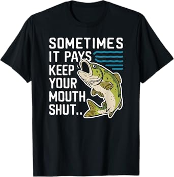 Sometimes it Pays to Keep Your Mouth Shut T-Shirt