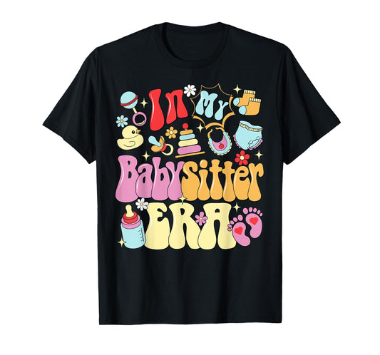 In My Babysitter Era Cute Childcare Life Babysitter's Day T-Shirt