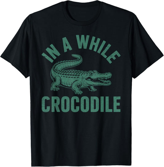 In A While Crocodile Funny Crocodile Lovers Vintage Gator T-Shirt