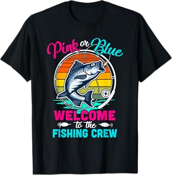 Gender Reveal Fishing Pink Or Blue Welcome To Fishing Crew T-Shirt