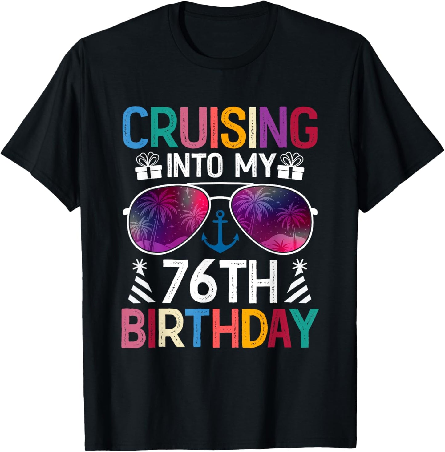 Cruising Into My 76th Birthday Cruise Party 76 Year Old Gift T-shirt