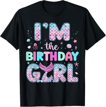 I'm The Birthday Girl Funny Mermaid Birthday Family Party T-Shirt