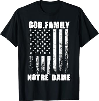 God First Family Second Then Notre Dame USA Patriotic T-Shirt