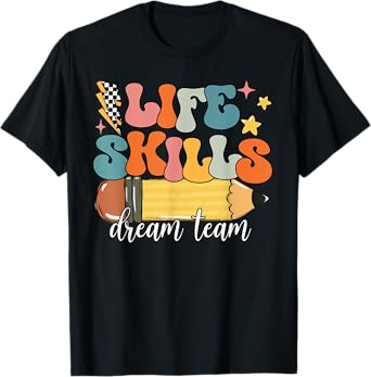 Groovy Life Skills Dream Team First Day Of School Teacher T-Shirt