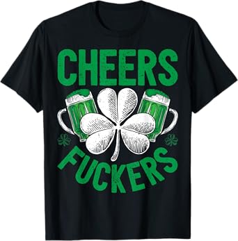 Cheers Fuckers St Patricks Day Men Women Beer Drinking Mugs T-Shirt