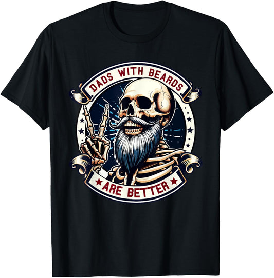 Dad Skull With Beards Are Better Funny Father's Day T-Shirt