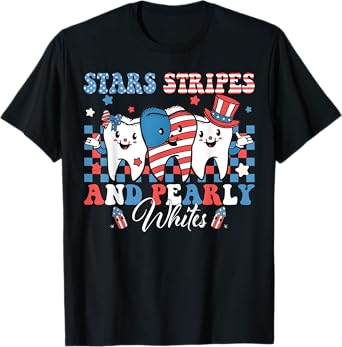 Stars Stripes And Pearly Whites 4th OF July Dental Assistant T-Shirt