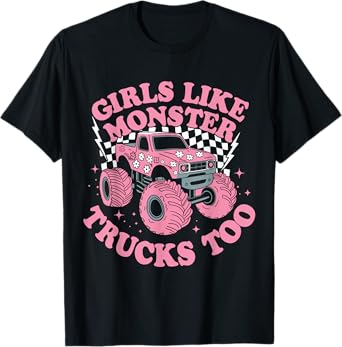 Girls Like Monster Trucks Too Funny Pink Monster Truck Girls T-Shirt