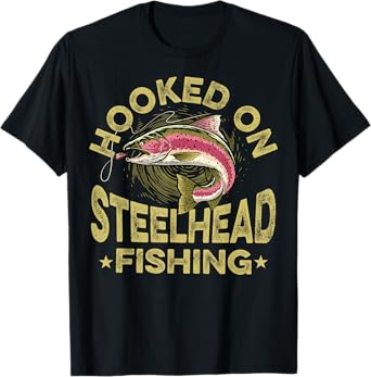 Hooked On Steelhead Fishing T-Shirt