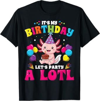 It's My Birthday Let's Party A Lotl Axolotl Kids Girls Women T-Shirt